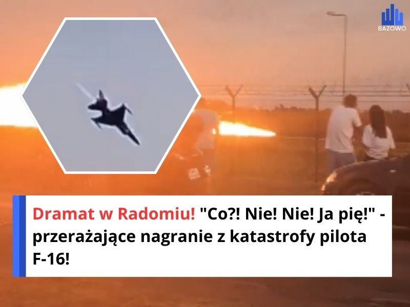 Dramat w Radomiu! "Co?! Nie! Nie! Ja pię!" - przerażające nagranie z katastrofy pilota F-16!
